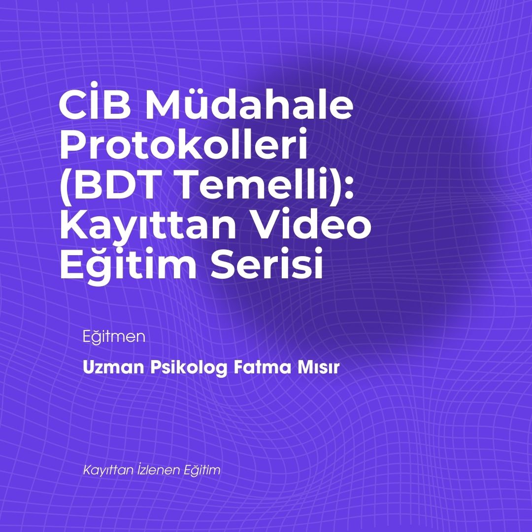 CİB Müdahale Protokolleri (BDT Temelli): Video Kayıt Serisi